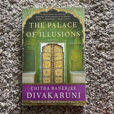  Palace of Illusions Un récit captivant sur la destinée et le pouvoir des illusions